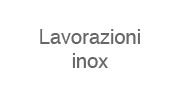 LAVORAZIONI INOX s.p.a.